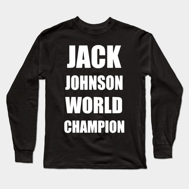 Jack Johnson World Champion Long Sleeve T-Shirt by MattyO